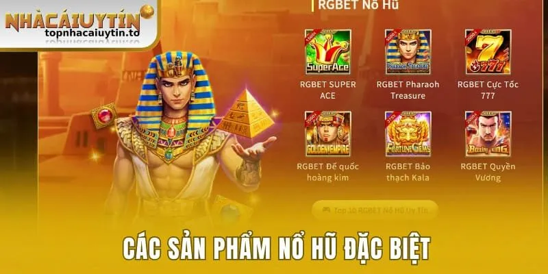 Các sản phẩm nổ hũ đặc biệt