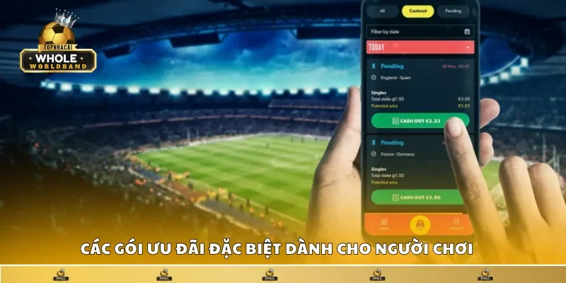 Các gói ưu đãi đặc biệt dành cho người chơi