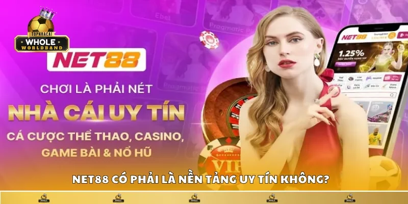 Net88 có phải là nền tảng uy tín không?