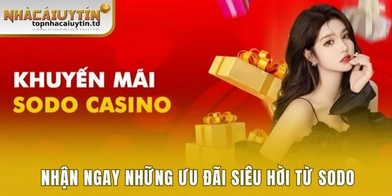 Nhận ngay những ưu đãi siêu hời từ Sodo
