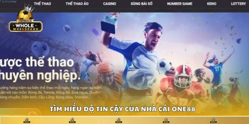 Tìm hiểu độ tin cậy của nhà cái One88