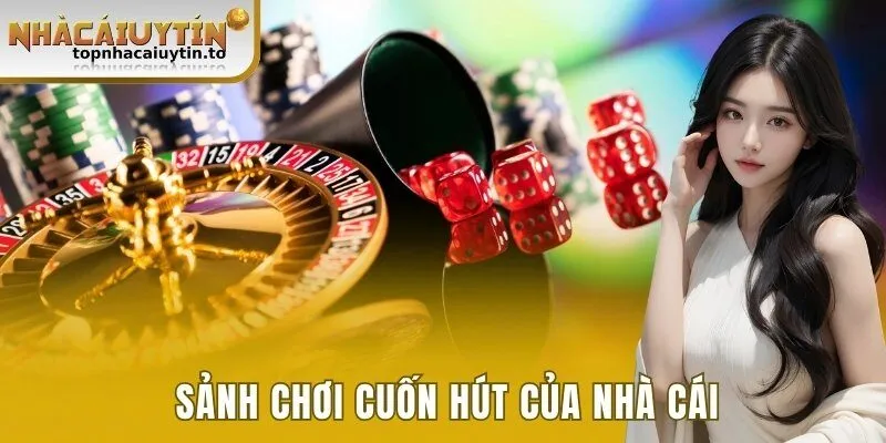Sảnh chơi cuốn hút của nhà cái