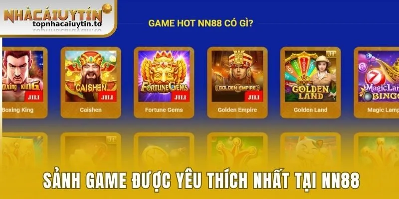 Sảnh game được yêu thích nhất tại NN88
