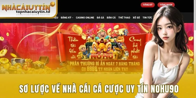 Sơ lược về nhà cái cá cược uy tín Nohu90